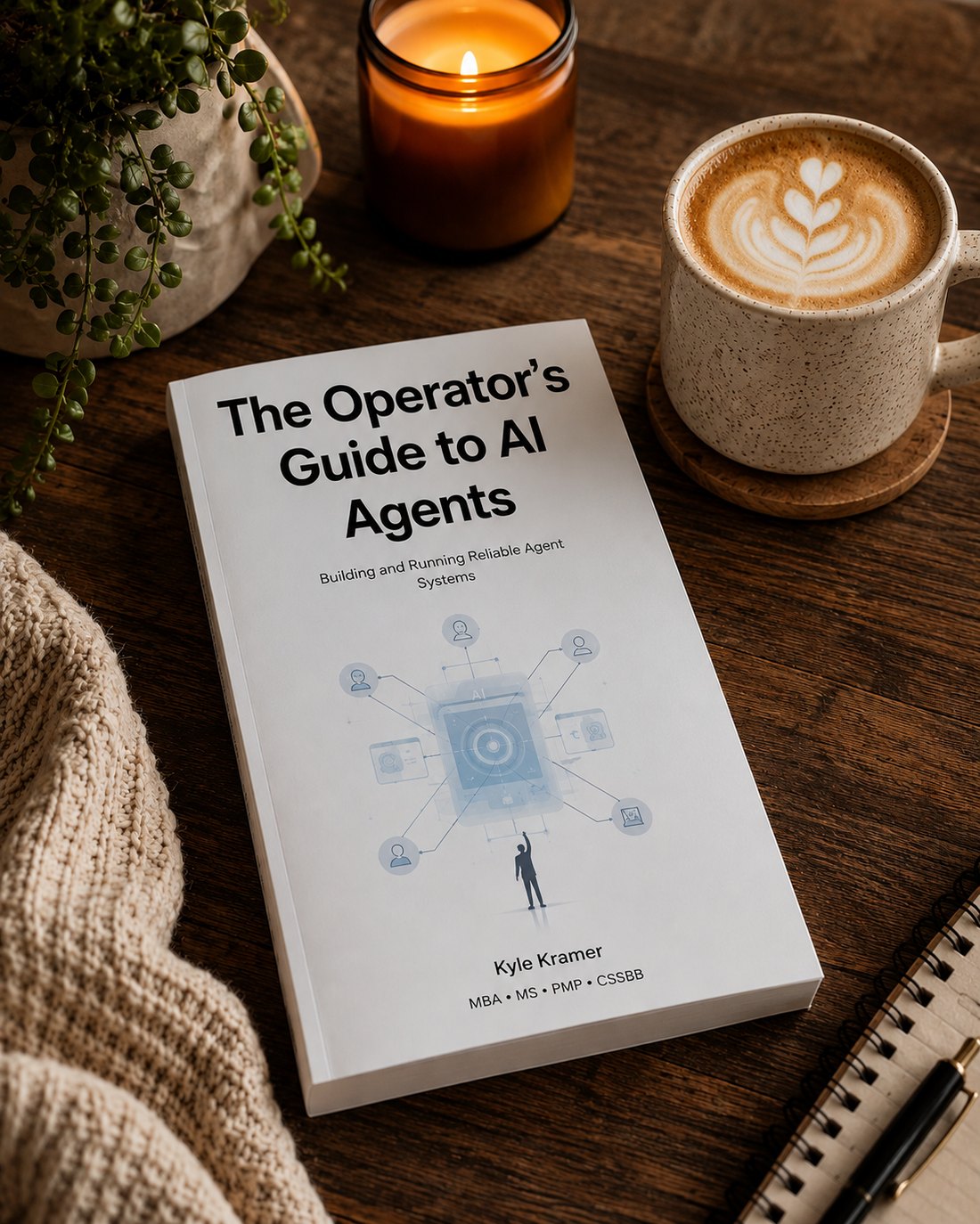The Operator's Guide to AI Agents by Kyle Kramer